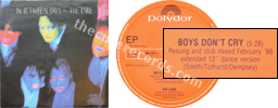 In-between days (issued 1986). A-side label is "Boys don't cry" with cat. number 883 937-1. - Thanks to orbinski.