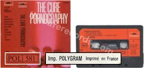 Pornography (issued 1982). Black PolyGram case. Spine states "POL 581". Red paper label on black plastic tape. Inner sleeve reads "Imp. POLYGRAM  Imprim� en France". - Thanks to Rod x.